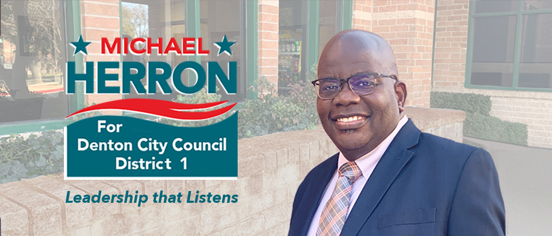 Michael Herron for Denton City Council District 1